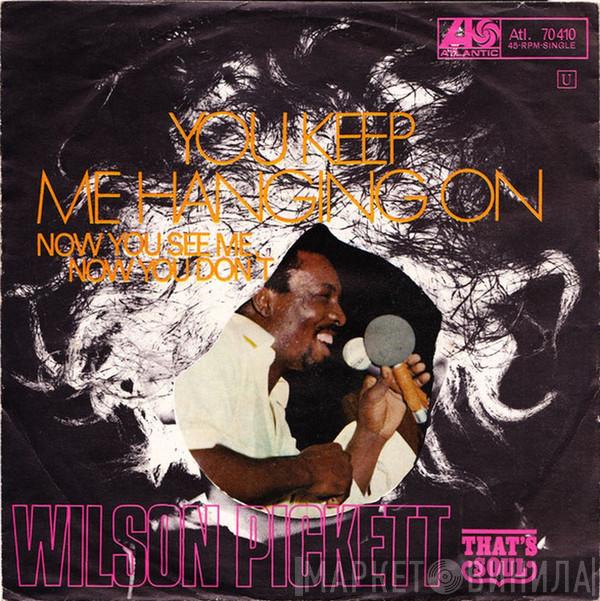  Wilson Pickett  - You Keep Me Hanging On