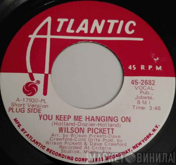  Wilson Pickett  - You Keep Me Hanging On