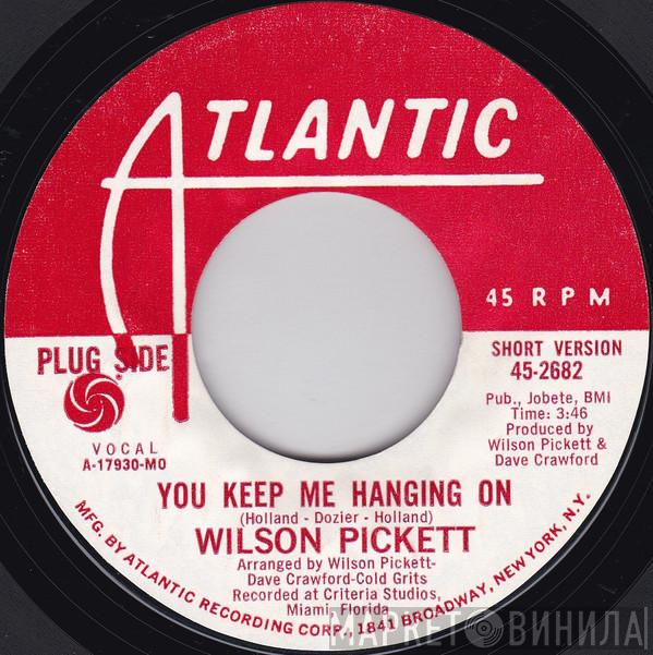  Wilson Pickett  - You Keep Me Hanging On