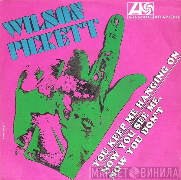  Wilson Pickett  - You Keep Me Hanging On