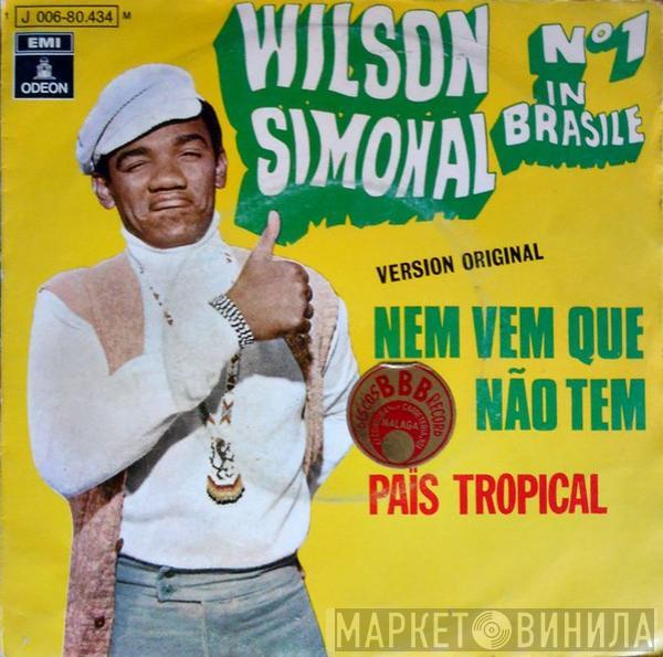 Wilson Simonal - Nem Vem Que Nao Tem / Pais Tropical