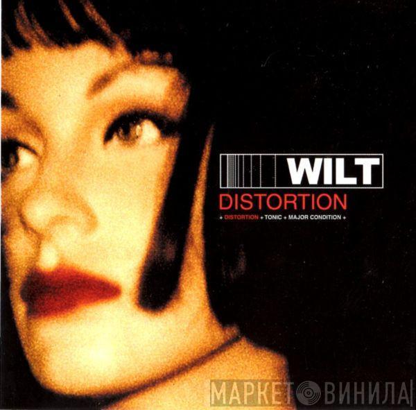 Wilt  - Distortion