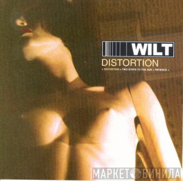 Wilt  - Distortion