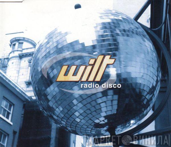 Wilt  - Radio Disco