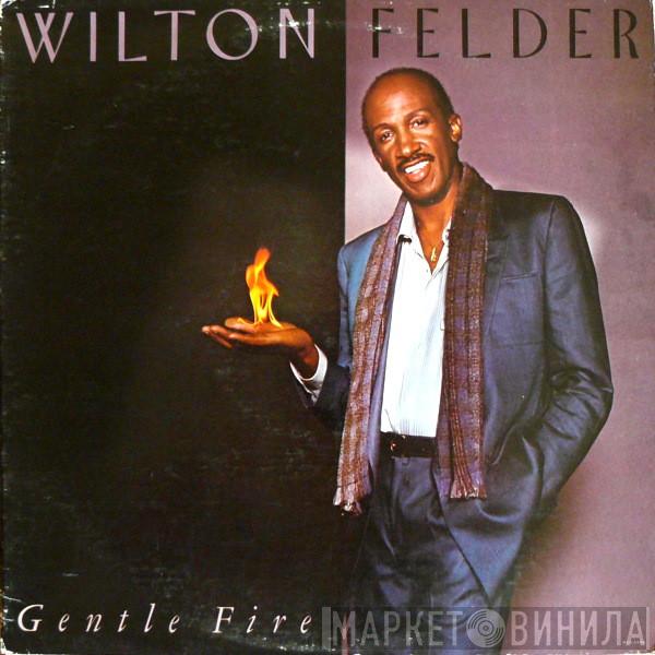 Wilton Felder - Gentle Fire
