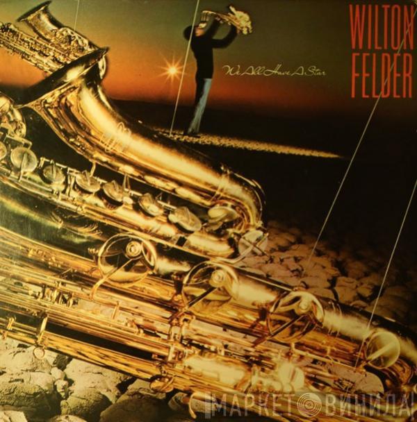  Wilton Felder  - We All Have A Star
