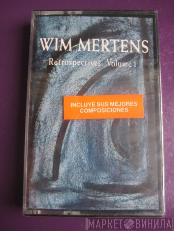  Wim Mertens  - Retrospectives Volume 1