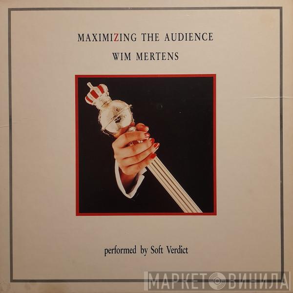 Wim Mertens, Soft Verdict - Maximizing The Audience