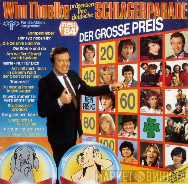  - Wim Thoelke Präsentiert Ihre Deutsche Schlagerparade - Der Grosse Preis - Neu '84