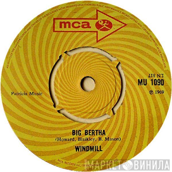 Windmill  - Big Bertha