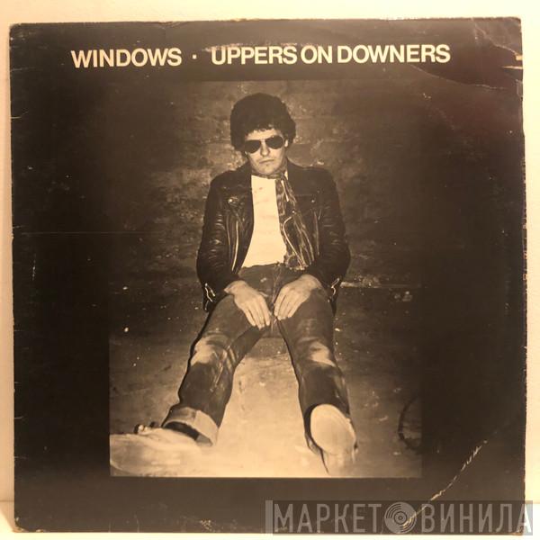 Windows - Uppers On Downers