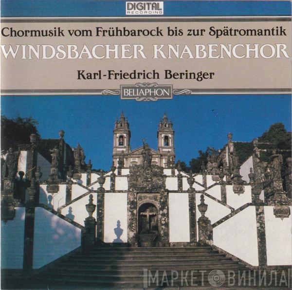 , Windsbacher Knabenchor  Karl-Friedrich Beringer  - Chormusik Vom Frühbarock Bis Zur Spätromantik