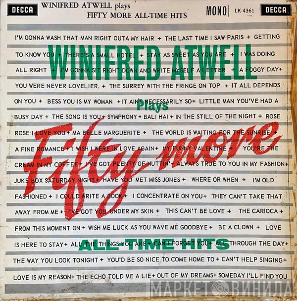 Winifred Atwell - Plays Fifty More All Time Hits