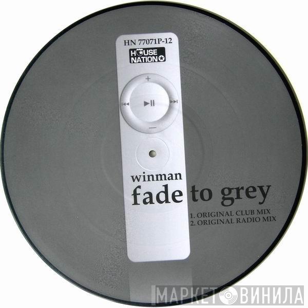 Winman - Fade To Grey