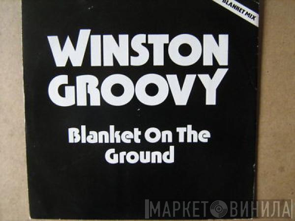 Winston Groovy - Blanket On The Ground