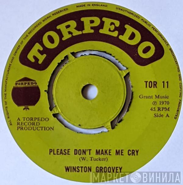 Winston Groovy - Please Don't Make Me Cry