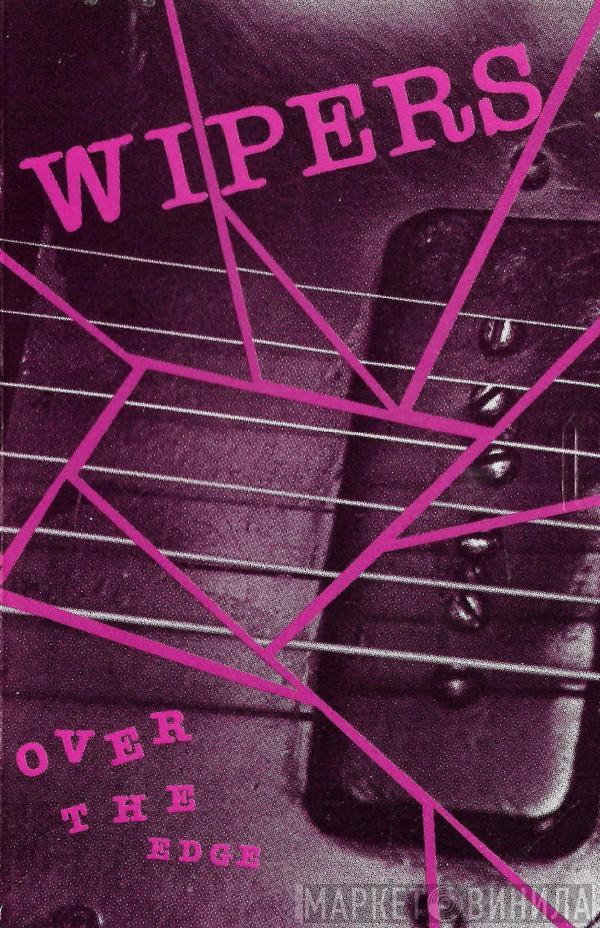  Wipers  - Over The Edge