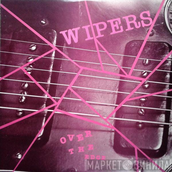  Wipers  - Over The Edge