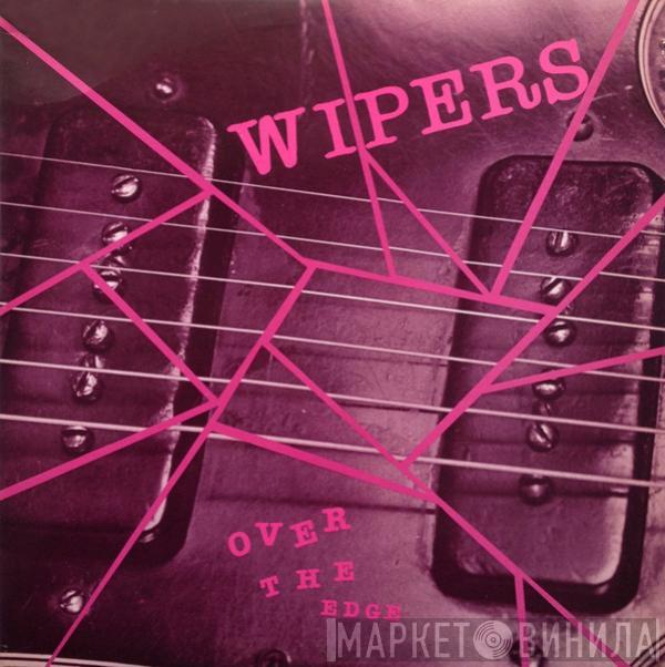  Wipers  - Over The Edge