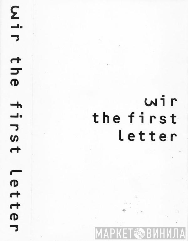 Wir - The First Letter