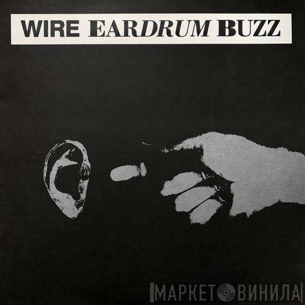 Wire - Eardrum Buzz