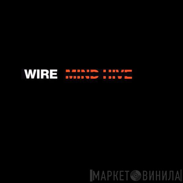  Wire  - Mind Hive