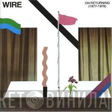  Wire  - On Returning (1977-1979)