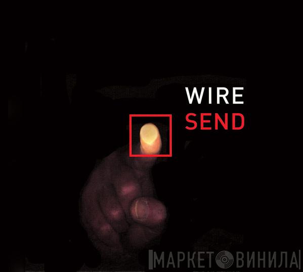  Wire  - Send