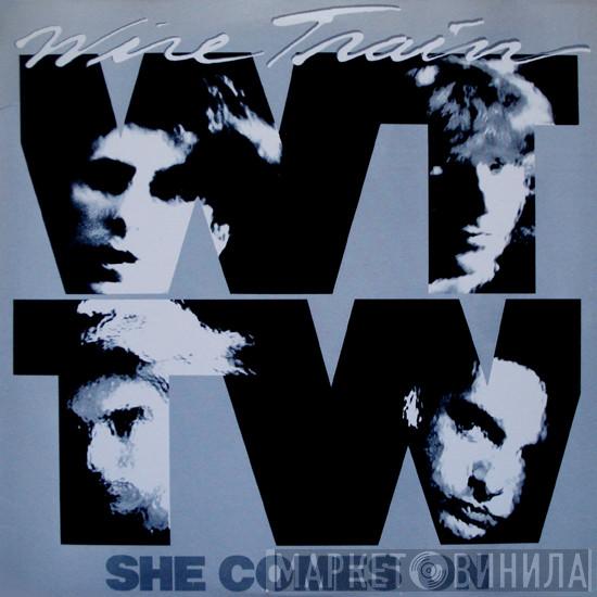  Wire Train  - She Comes On