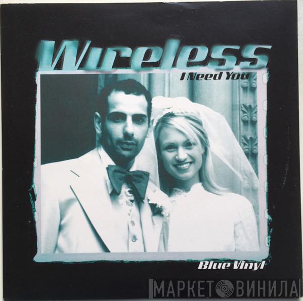 Wireless  - I Need You