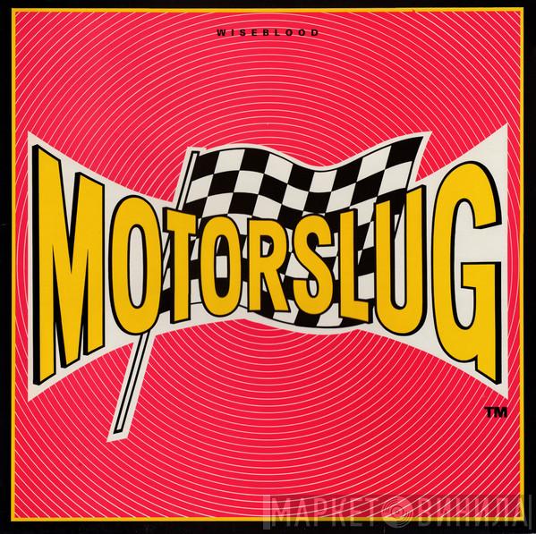 Wiseblood - Motorslug