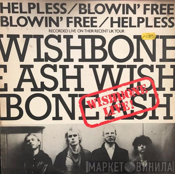  Wishbone Ash  - Helpless / Blowin' Free