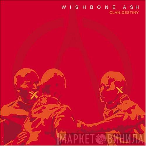 Wishbone Ash - Clan Destiny
