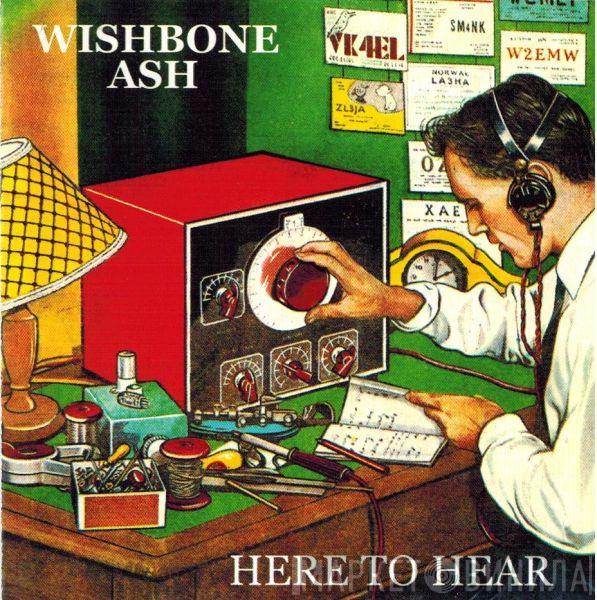  Wishbone Ash  - Here To Hear