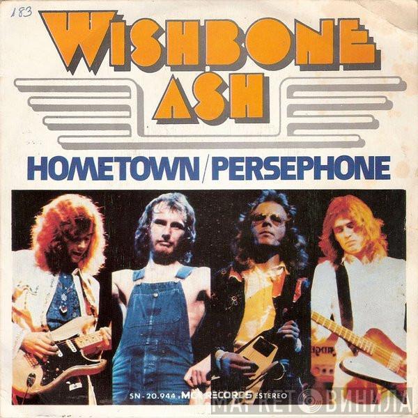 Wishbone Ash - Hometown / Persephone