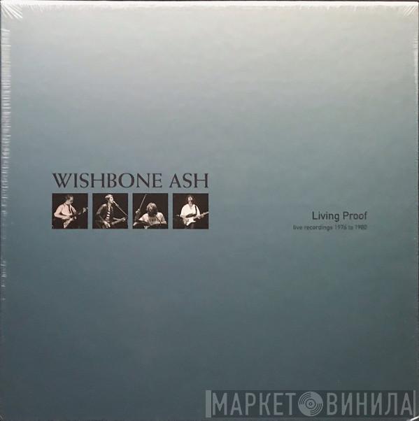 Wishbone Ash - Living Proof (Live Recordings 1976 To 1980)