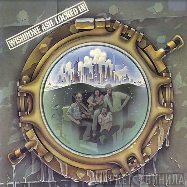  Wishbone Ash  - Locked In