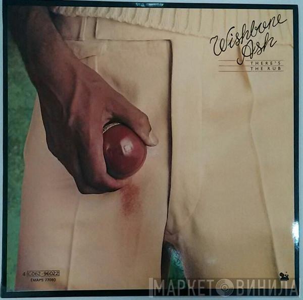  Wishbone Ash  - There's The Rub