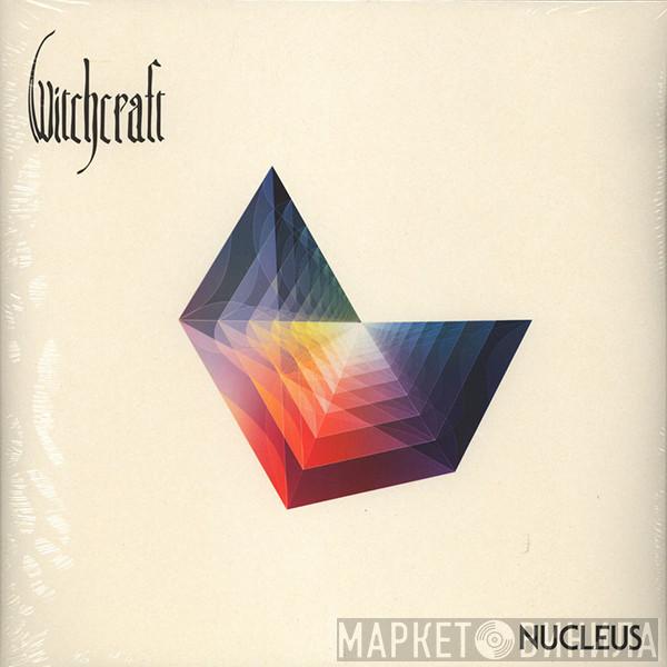 Witchcraft  - Nucleus