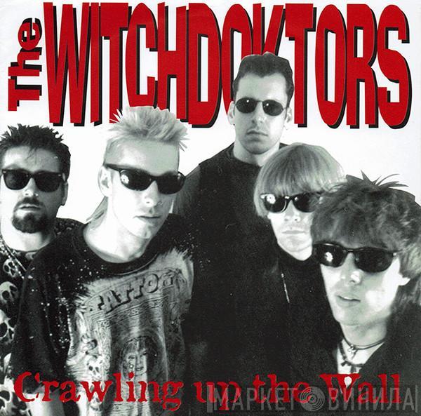Witchdoktors - Crawling Up The Wall
