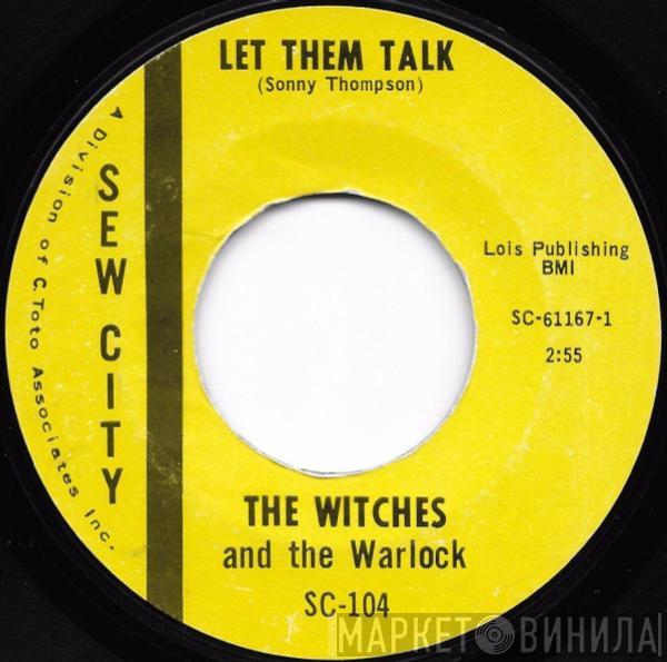 Witches & The Warlock - Let Them Talk / I Don't Want To Live My Life Alone