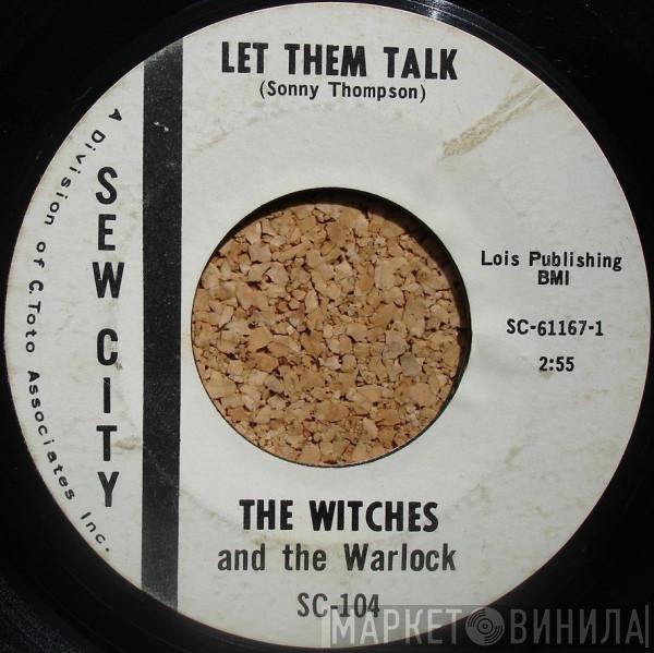 Witches & The Warlock - Let Them Talk / I Don't Want To Live My Life Alone