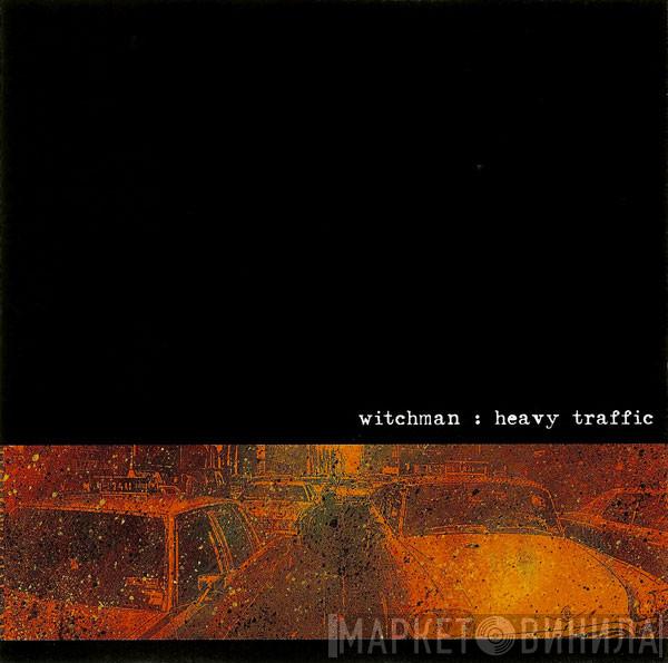 Witchman - Heavy Traffic