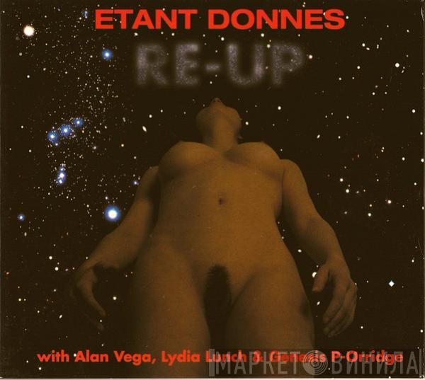 With Étant Donnés , Alan Vega & Lydia Lunch  Genesis P-Orridge  - Re-Up