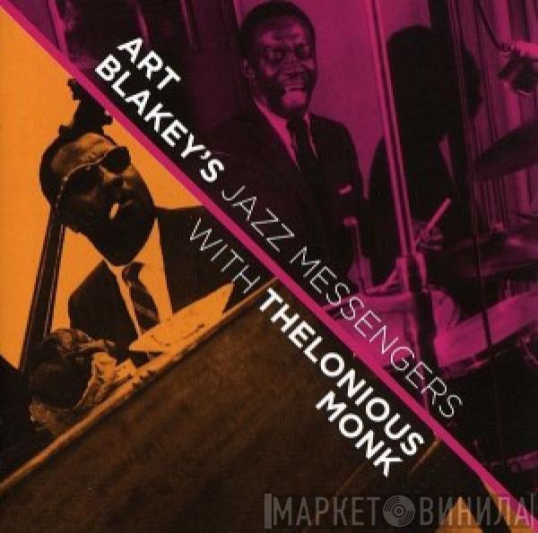 With Art Blakey & The Jazz Messengers  Thelonious Monk  - Art Blakey's Jazz Messengers With Thelonious Monk