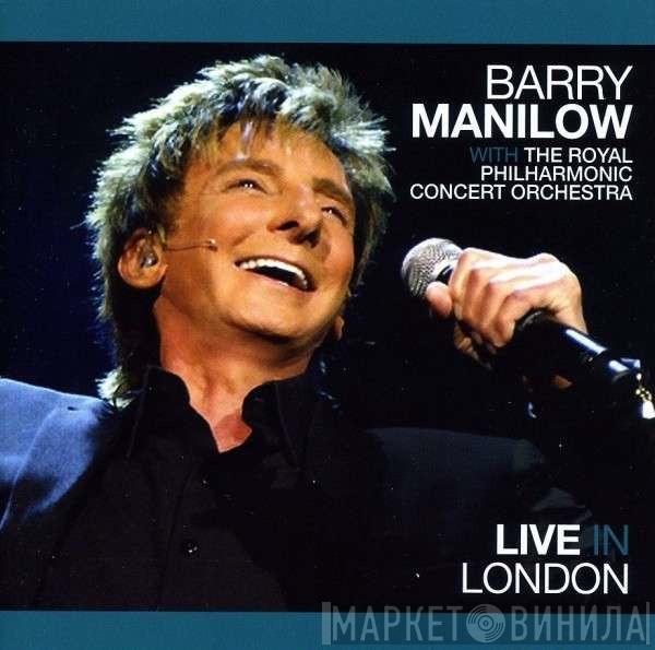 With Barry Manilow  The Royal Philharmonic Concert Orchestra  - Live In London