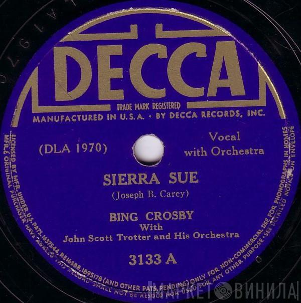 With Bing Crosby  John Scott Trotter And His Orchestra  - Sierra Sue / Marchéta