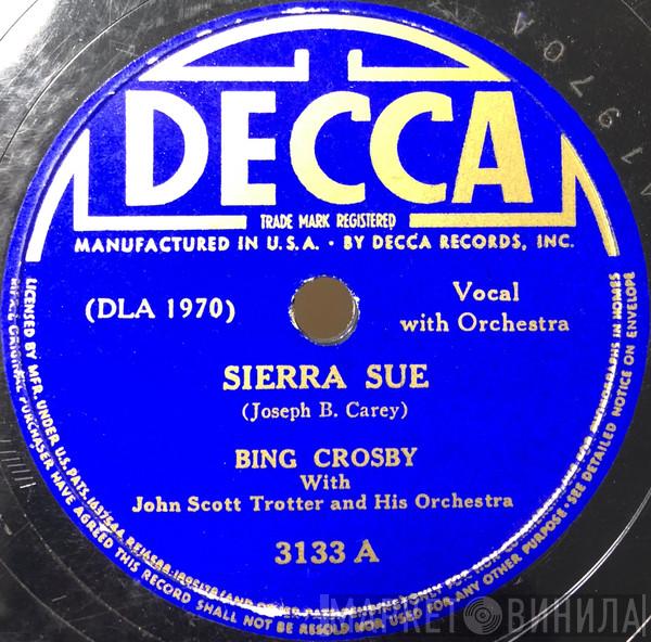 With Bing Crosby  John Scott Trotter And His Orchestra  - Sierra Sue