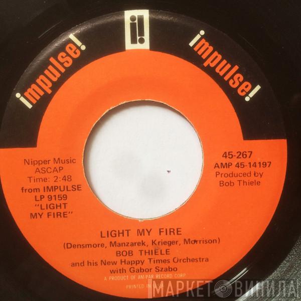 With Bob Thiele And His New Happy Times Orchestra  Gabor Szabo  - Light My Fire / Sophisticated Wheels