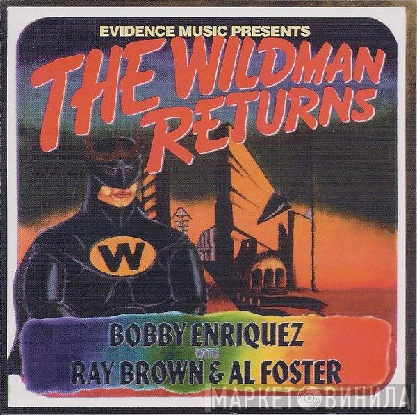 With Bobby Enriquez & Ray Brown  Al Foster  - The Wildman Returns
